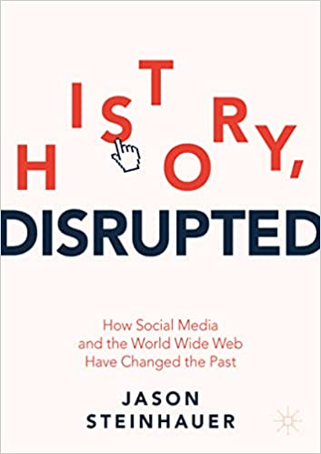 History, Disrupted by Jason Steinhauer