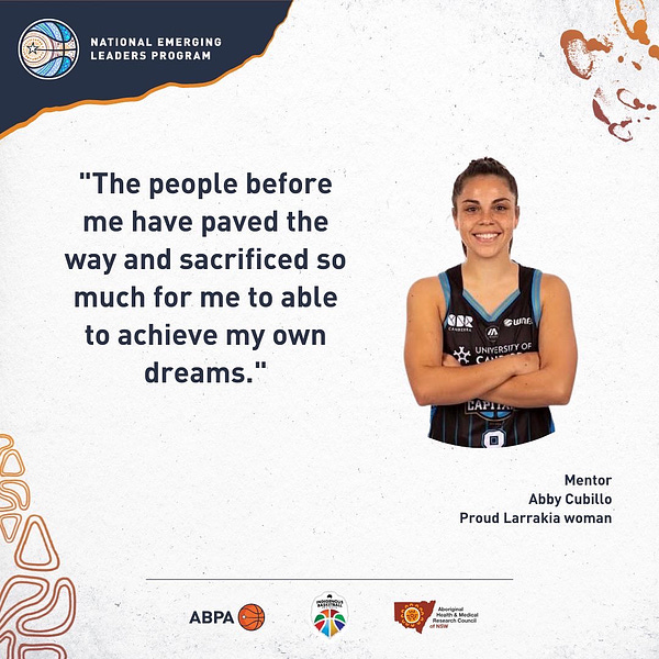 “The people before me have paved the way and sacrificed so much for me to be able to achieve my own dreams.” Mentor Abby Cubicle, Proud Larrakia woman, and a photo of Abby with arms crossed, smiling, wearing the Canberra Capitals uniform.