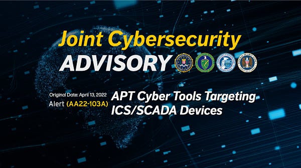 Joint Cybersecurity Advisory // APT Cyber Tools Targeting ICS/Scada Devices // Original Date: April 13, 2022 // Alert (AA22-103A) // This graphic also features the seals of the FBI, the U.S. Department of Energy, the U.S. Cybersecurity and Infrastructure Security Agency, and the National Security Agency.