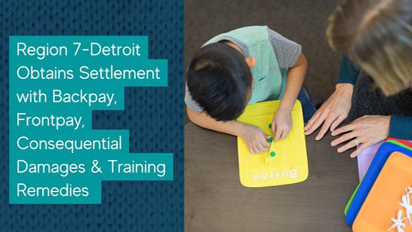 An occupational therapist works with a child. Text that says: Region 7-Detroit Obtains Settlement with Backpay, Frontpay, Consequential Damages and Training Remedies
