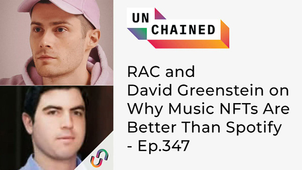 The Unchained podcast hosted by Laura Shin with RAC and David Greenstein