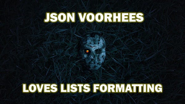 Silly Friday the 13th meme parody of Jason Voorhees from the horror films, here as JSON Voorhees as a Microsoft Lists coding joke.