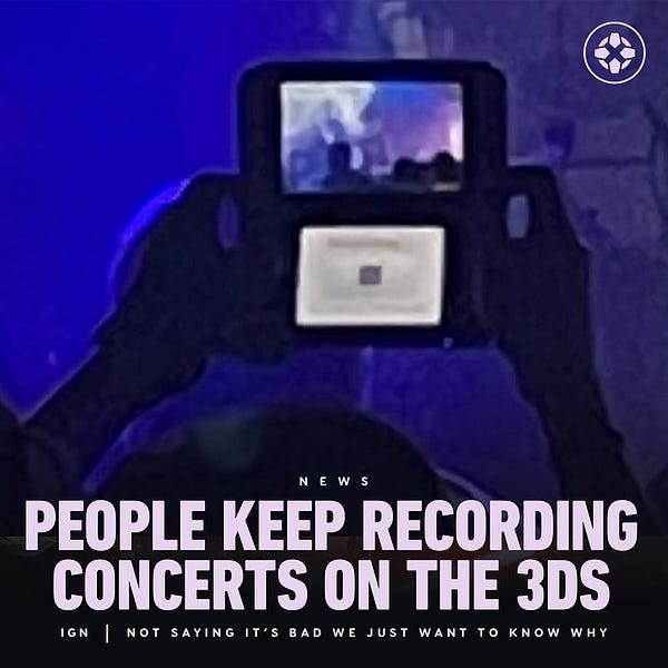 people keep recording concerts on the 3ds