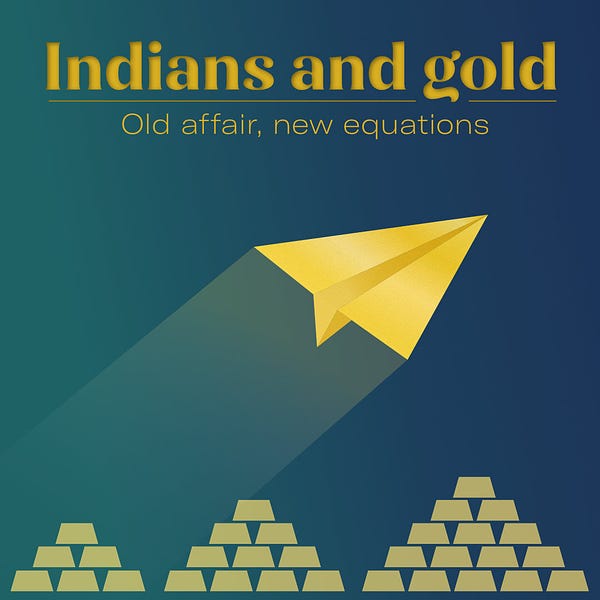 ndians and gold—old affair, new equations
