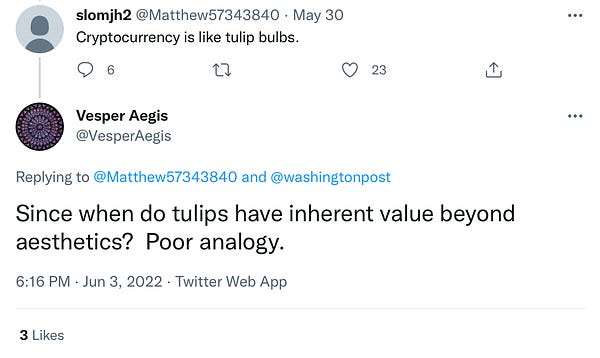 First twitter user writes, "Cryptocurrency is like tulip bulbs." Second twitter user writes, "Since when do tulips have inherent value beyond aesthetics? Poor analogy."