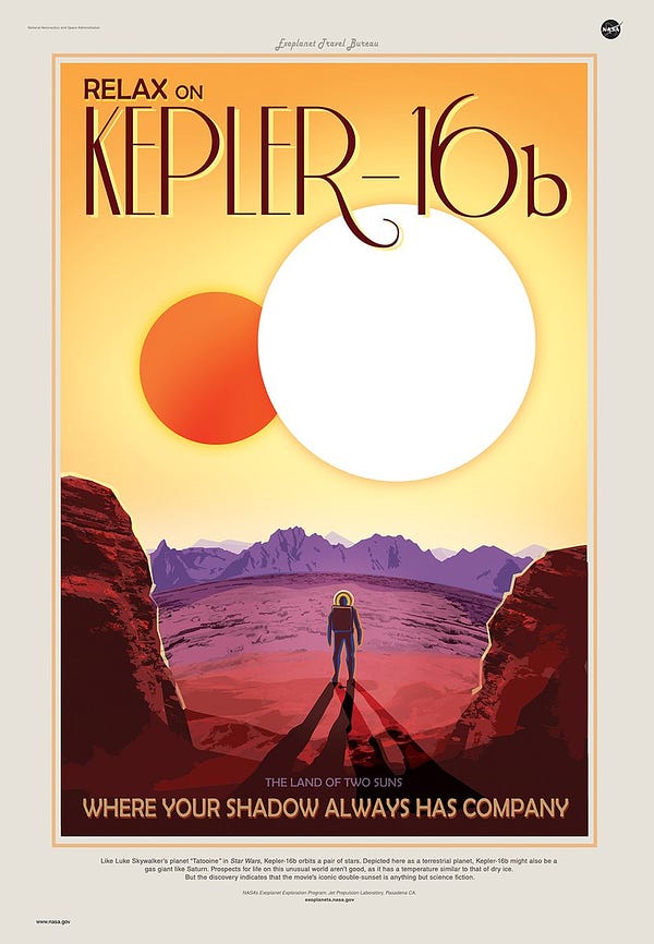 A vintage looking travel poster shows a human figure from behind, standing beneath two big and bright suns. The smaller one of the pair is bright orange and the larger one is yellowish white. The person is casting two shadows because of the two stars. The person is looking toward rock formations that look like those found in the Southwest US. The poster is done in red, orange and white colors and says, ‘’Relax on Kepler-16b, where your shadow always has company.’’