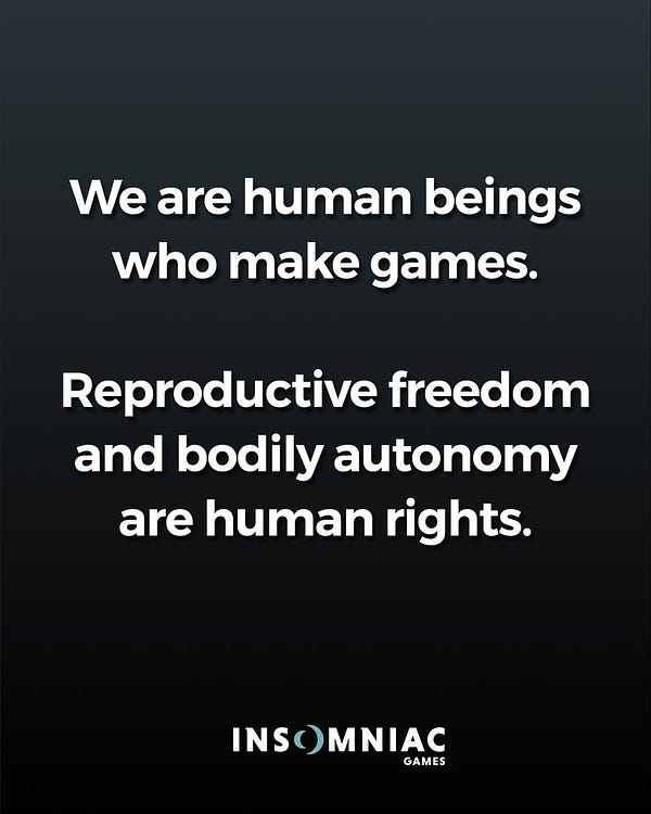 We are human beings who make games.

Reproductive freedom and bodily autonomy are human rights.