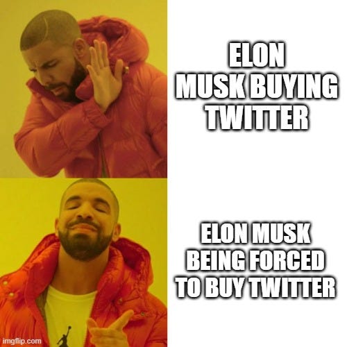 Drake meme. Elon Musk buying Twitter (ew) vs. Elon Musk being forced to buy Twitter (oh?)