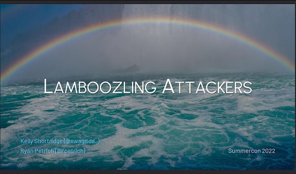 A screenshot of our slide deck. The title is Lamboozling Attackers and our names and Summercon 2022 are at the bottom of the slide. The background is a turquoise lagoon at the base of a waterfall, waterfall foamy and enticing and glittering in sunlight. There is a spectacular rainbow arcing across the top third of the slide, hitting the tropical water at the slide's edges. The transcendent scenery inspires hope, enchantment, and a bit of whimsy. 