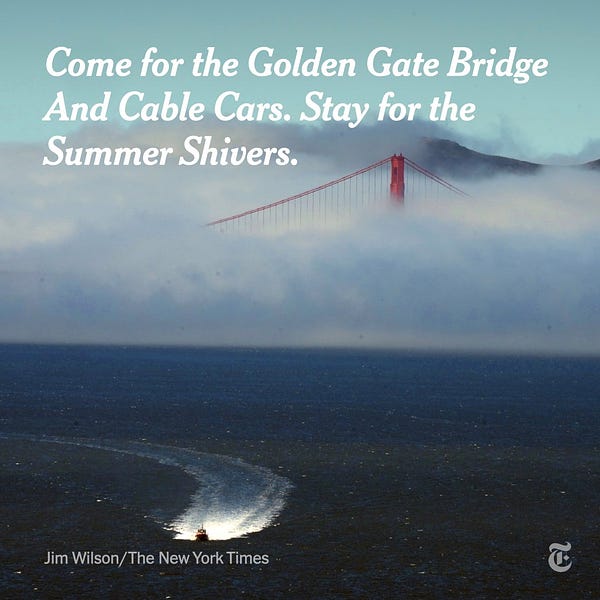 The Golden Gate Bridge is seen from a distance, engulfed in mist, as a boat travels through the water below it. Headline reads: "Come for the Golden Gate Bridge And Cable Cars. Stay for the Summer Shivers." Photo by Jim Wilson.