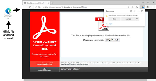 HTML file attached to email, when opened, takes the user to a web page that mimics Adobe and attempts to convince the user to download and save a file. 