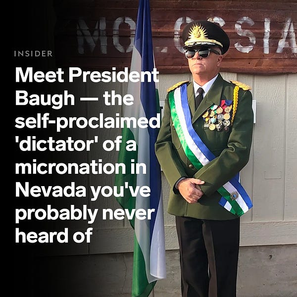 The headline text on the graphic reads: "Meet President Baugh — the self-proclaimed 'dictator' of a micronation in Nevada you've probably never heard of."