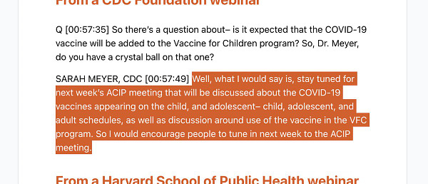 A screenshot from the webpage linked in my tweet, with this text highlighted:

"Well, what I would say is, stay tuned for next week’s ACIP meeting that will be discussed about the COVID-19 vaccines appearing on the child, and adolescent– child, adolescent, and adult schedules, as well as discussion around use of the vaccine in the VFC program. So I would encourage people to tune in next week to the ACIP meeting."