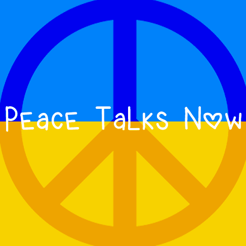 A Ukrainian flag with a peace sign and the words "Peace talks NOW!" in white handwriting