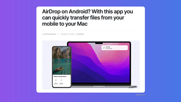 A screenshot of an article called 'Airdrop on Android? With this app you can quickly transfer files from your mobile to your Mac'