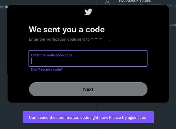 Twitter account holder verification window, saying "We sent you a code. Enter the verification code sent to ************." with a code entry field. Below the field, there's an error message that says "Can't send the confirmation code right now. Please try again later."