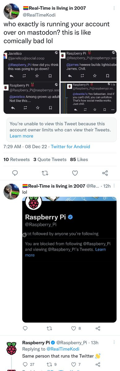 who exactly is running your account over on mastodon? this is like comically bad lol

lol (screenshot showing raspberry pi blocked them)

Raspberry Pi: Same person that runs the Twitter 👋