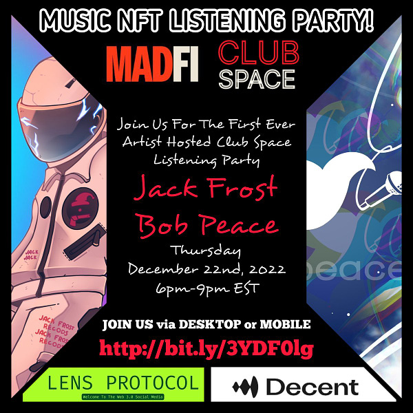 Jack Frost Bob Peace Club Space Lens Decent MadFi Listening Party Official Flyer Music NFT web3 Social