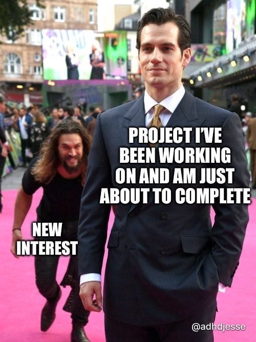 Meme of Jason Momoa sneaking up on Henry Cavill.

[text over Cavill]: Project I’ve been working on and am just about to complete

[text over Momoa]: New interest
