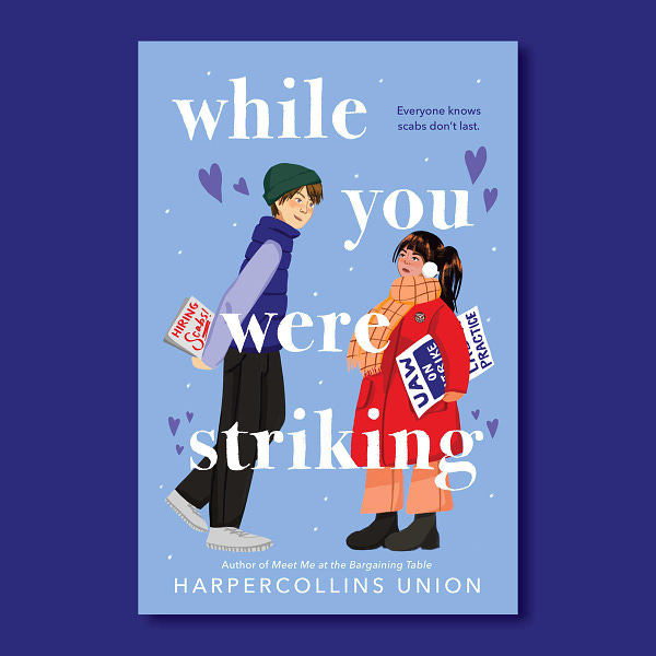 Mock book cover called "While you were striking." There's a subtitle that reads "everyone knows scabs don't last." 