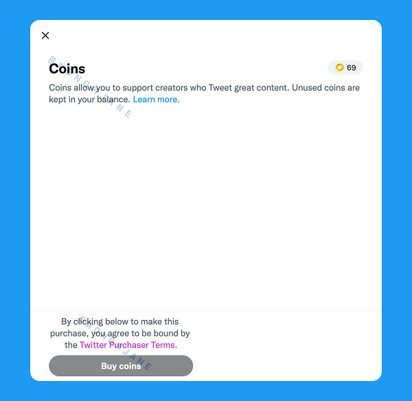 Coins
Coins allow you to support creators who Tweet great content. Unused coins are kept in your balance.Learn more.

By clicking below to make this purchase, you agree to be bound by the Twitter Purchaser Terms.