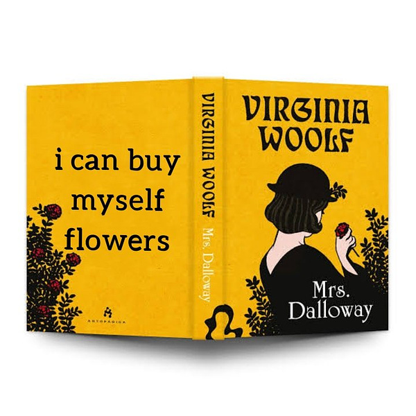 capa do no livro "mrs. dalloway" da autora virginia Woolf, com a capa amarela, uma moça de costas olhando as flores e a frase na contracapa da música da cantora Miley Cyrus "i can buy mylsef flowers"
