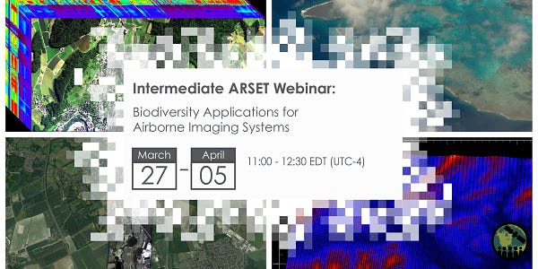 Intermediate ARSET Webinar: Biodiversity Applications for Airborne Imaging Systems. March 27 through April 05, 11:00-12:30 EDT (UTC-4). 