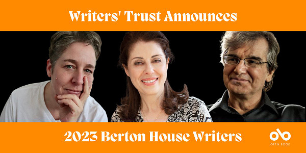 Image of the three resident writers for Berton House 2023: Charlie Petch, Maria Saba, and Gord Grisenthwaite. Orange header and footer bars with white text reading "Writers Trust Announces 2023 Berton House Writers". White Open Book logo bottom right corner