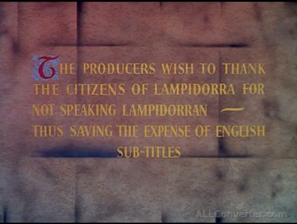 Title card from a 1950s movie called Penny Princess reading “the producers wish to thank the citizens of Lampidorra for not speaking Lampidorran — thus saving the expense of English sub-titles”