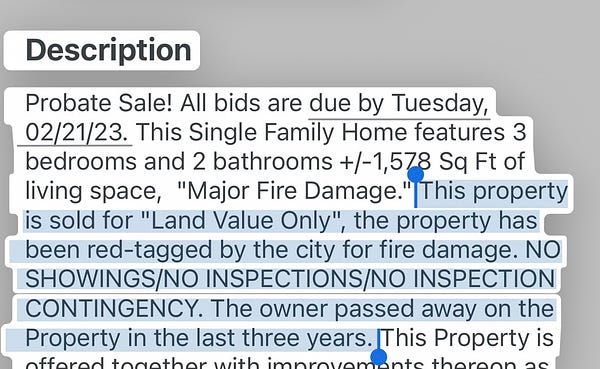 Screencap with text highlighted: This property is sold for "Land Value Only" the property has been red-tagged by the city for fire damage. NO SHOWINGS/NO INSPECTIONS/NO INSPECTION CONTINGENCY. The owner passed away on the Property in the last three years.