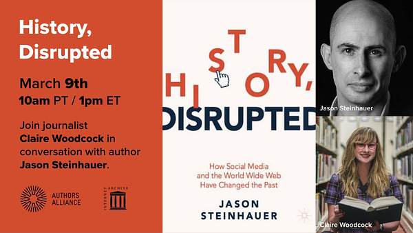 History, Disrupted
March 9th
10am PT / 1pm ET
Join journalist Claire Woodcock in conversation with author Jason Steinhauer.