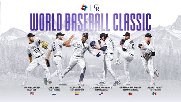 Graphic depicting Rockies players that will be competing in the World Baseball Classic. From left to right:

Daniel Bard, Team USA
Jake Bird, Team Israel
Elias Díaz, Team Colombia
Justin Lawrence, Team Panama
Germán Márquez, Team Venezuela
Alan Trejo, Team Mexico