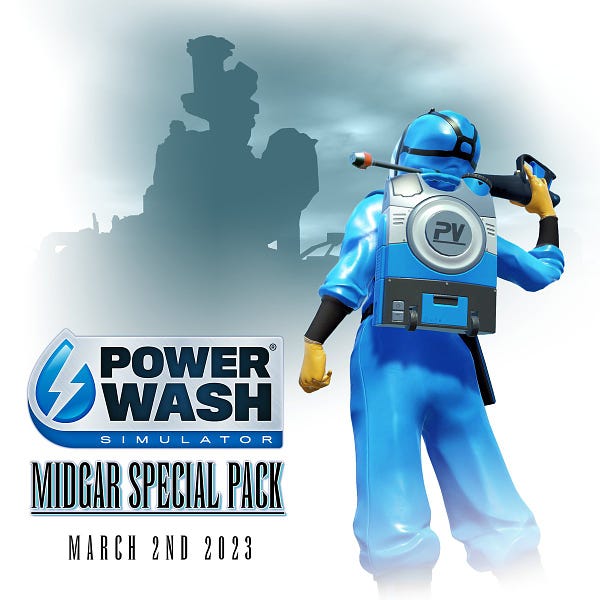 Text: PowerWash Simulator, Midgar Special Pack, March 2nd, 2023.
Image: Washer looking up with a power washer slung over their shoulder. Big grey cloud and building outline in the distance.