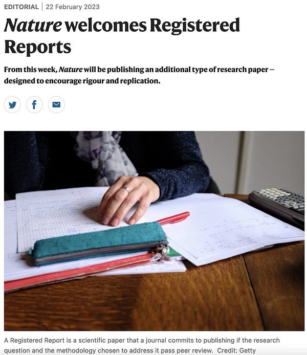 From today, the journal Nature is offering the Registered Reports article type, which eliminates publication bias by reviewing and accepting papers before research is undertaken.