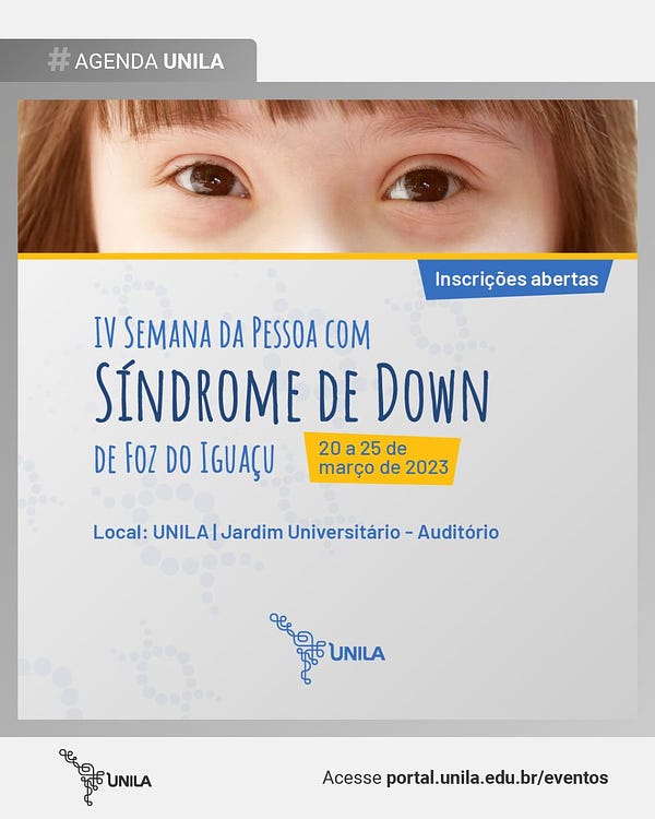 IV Semana da Pessoa com Síndrome de Down de Foz do Iguaçu
20 a 25 de março de 2023