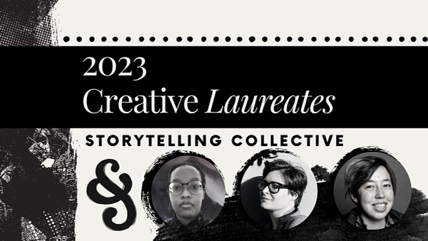 A black and light cream graphic with newsprint texture on the lefthand side, and a line of black dots across the top. Text says “2023 Creative Laureates: Storytelling Collective” and features a black brushstroke ampersand logo with three black and white portraits of the current laureates: Basil Wright, Leon Barillaro, and Lyla McBeath Fujiwara.