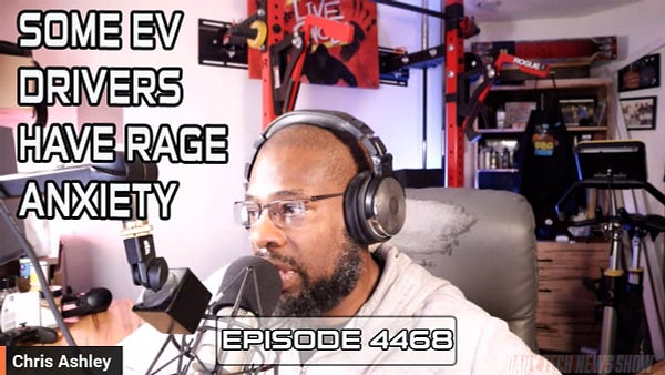 “SOME EV DRIVERS HAVE RAGE ANXIETY” in white text on screenshot of Chris Ashley taken from today’s video recording of DTNS, “Chris Ashley” in white text in the bottom left corner, “EPISODE 4468” in white text across the bottom.