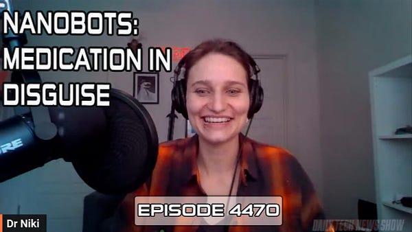 “NANOBOTS: MEDICATION IN DISGUISE” in white text on screenshot of Dr Nicole Ackermans taken from today’s video recording of DTNS, “Dr Niki” in white text in the bottom left corner, “EPISODE 4470” in white text across the bottom.