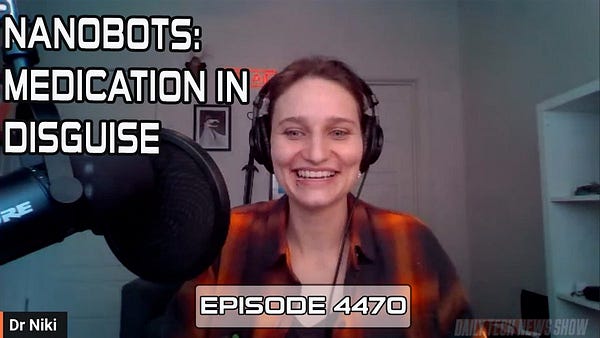 “NANOBOTS: MEDICATION IN DISGUISE” in white text on screenshot of Dr Nicole Ackermans taken from today’s video recording of DTNS, “Dr Niki” in white text in the bottom left corner, “EPISODE 4470” in white text across the bottom.