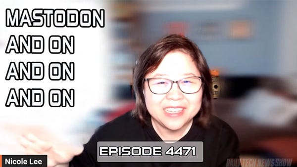 "MASTODON AND ON AND ON AND ON" in white text on screenshot of Nicole Lee taken from today's video recording of DTNS, "Nicole Lee" in white text in the bottom left corner, "EPISODE 4471" in white text across the bottom.