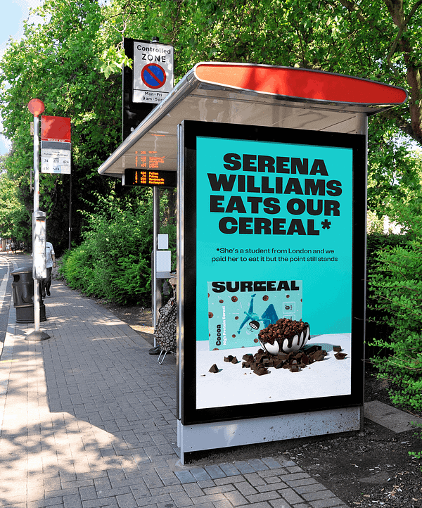 This is a billboard that says "Serena Williams eats our cereal", then in tiny letters it says "She's a student from London and we paid her to eat it but the point still stands"