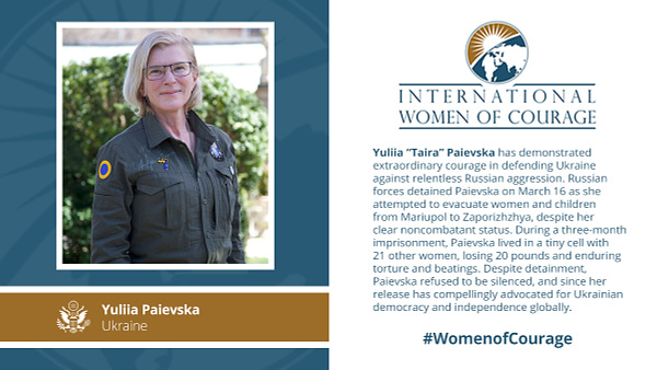 International Women of Courage award recipient Yuliia “Taira” Paievska is pictured with the State Department seal and the text: Yuliia “Taira” Paievska, Ukraine, International Women of Courage, a description of her achievements, and #WomenofCourage.