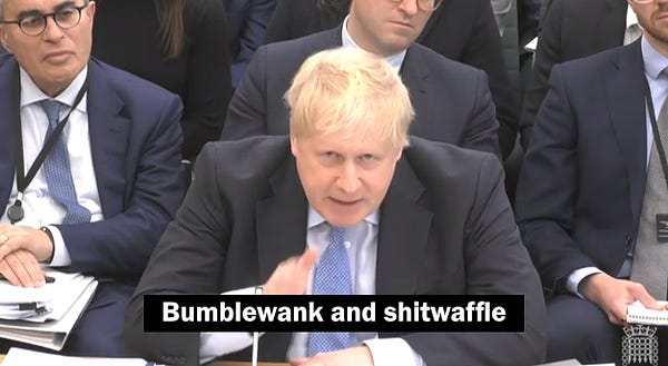 image of boris johnson giving testimony with the words Bumblewank and shitwaffle over it