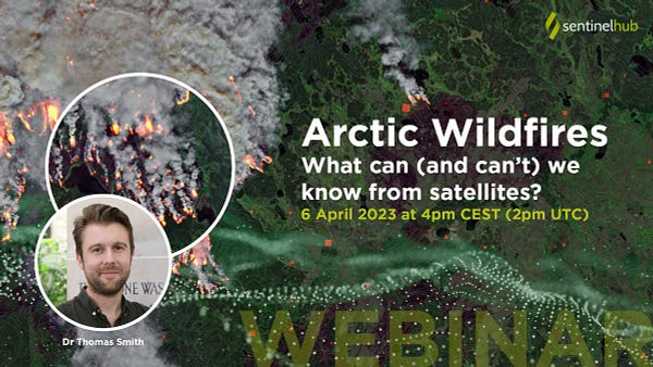 Sentinel Hub Webinar Logo announcing the "Arctic Wildfires - What can (and can’t) we know from satellites?" webinar on April 6th 2023 at 4pm CEST