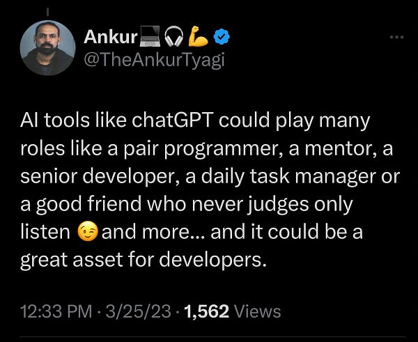 Screenshot of tweet: AI tools like chatGPT could play many roles like a pair programmer, a mentor, a senior developer, a daily task manager or a good friend who never judges only listen 😉and more... and it could be a great asset for developers.