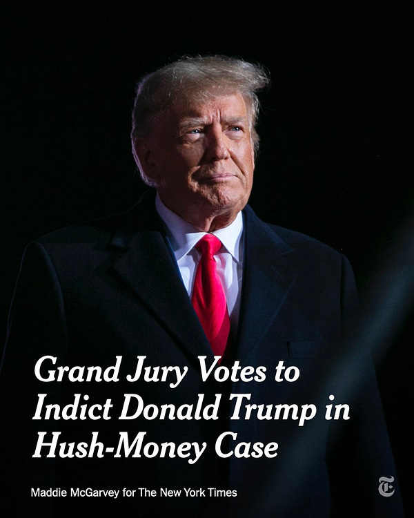 A photograph of Donald Trump. A headline reads: "Grand Jury Votes to Indict Donald Trump in Hush-Money Case" Credit: Maddie McGarvey for The New York Times