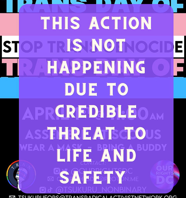 White text on purple background over former TDOV flyer: THIS ACTION IS NOT HAPPENING DUE TO CREDIBLE THREAT TO LIFE AND SAFETY