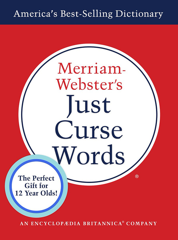 Merriam-Webster's Just Curse Words Edition: The Perfect Gift for 12 Year Olds! 