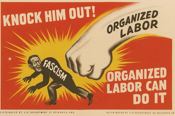 Are Unions the Secret Ingredient for Stopping Oligarchy and Fascism?