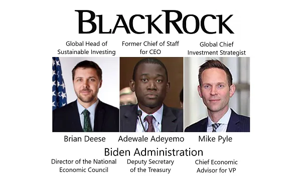 The Blackrock-Biden Admin: behemoth ESG mafia firm adds to White House roster